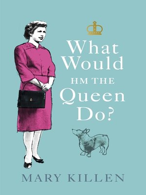 cover image of What Would HM the Queen Do?
